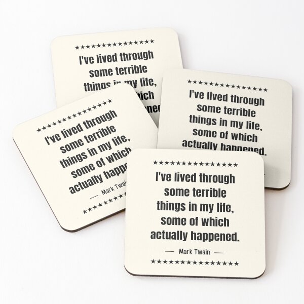 Item preview, I've lived through some terrible things in my life, some of which actually happened designed and sold by QuotesAreFun.