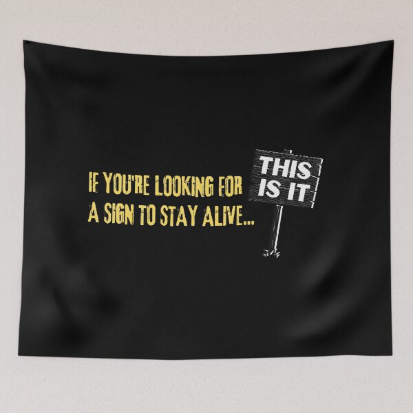 Item preview, If You Are Looking For a Sign to Stay Alive This Is It designed and sold by It's On Backwards.