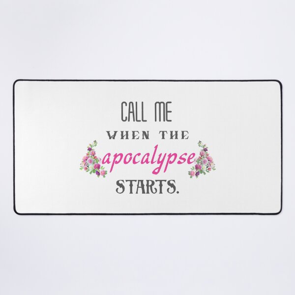 Item preview, Call me when the apocalypse starts. designed and sold by PorcupineQuinn.