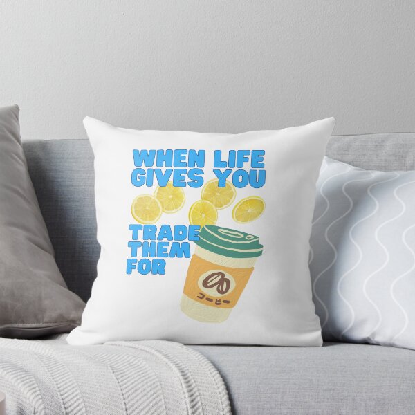 Item preview, When Life Gives You Lemons Trade Them For Coffee designed and sold by CWolff.