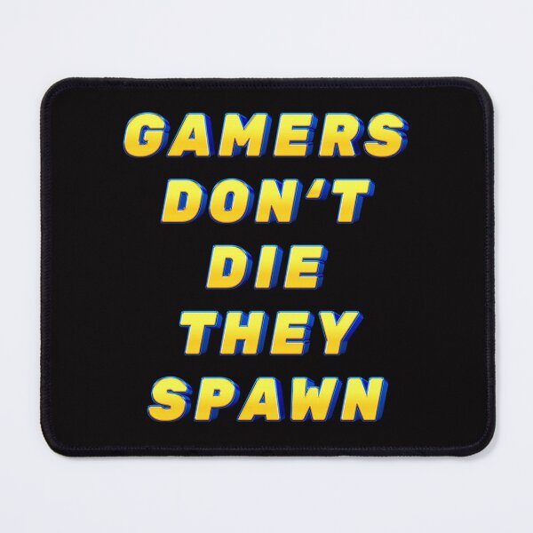 Item preview, Funny Gamers don't die they spawn designed and sold by JOY STORE 45.