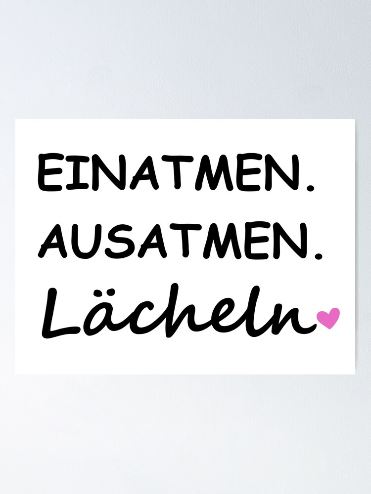 "Einatmen Ausatmen Lächeln Sprüche Statement mit Spruch" Poster for