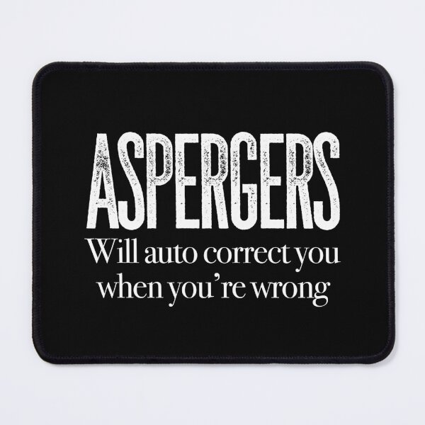 Item preview, ASPERGERS Will auto correct you when you’re wrong | Asperger Syndrome Awareness | Autism Spectrum Disorder | High Functioning | Neurodiversity | Neurodivergent | Neurodiverse designed and sold by MJDezigns.