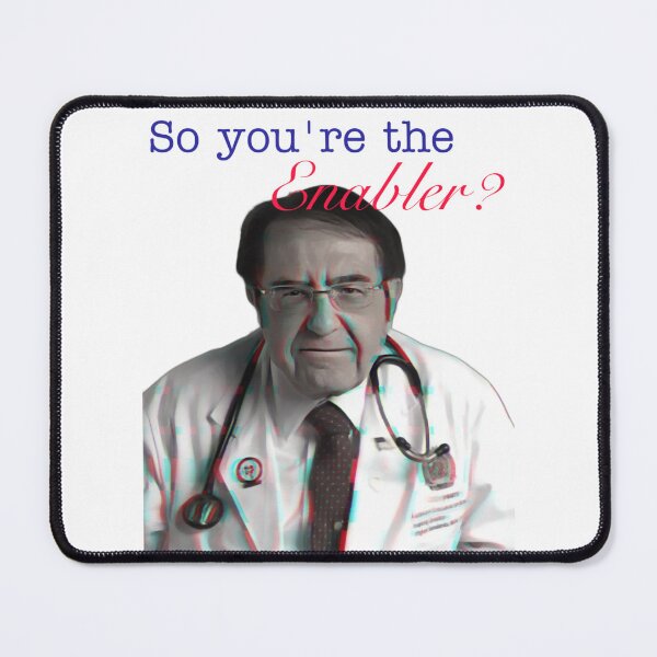Item preview, Dr. Now: So You’re the Enabler? designed and sold by funhousejen.