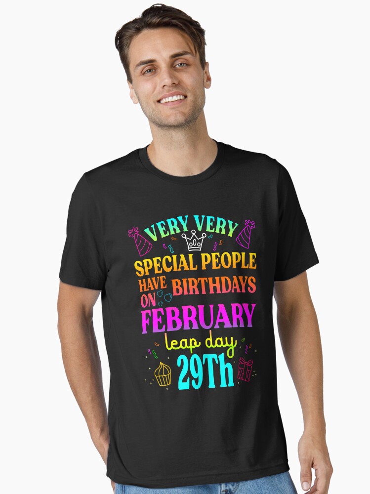 February 29 Birthday Shirt, Born 02/29 T Shirt Leap Year Tee