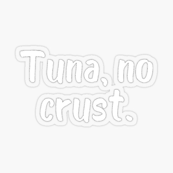 Paul Walker Tuna No Crust