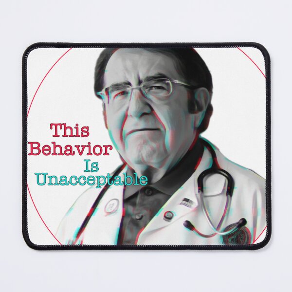 Item preview, Dr. Now: This Behavior is Unacceptable designed and sold by funhousejen.