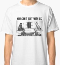 Camiseta clásica No puedes cagar con nosotros