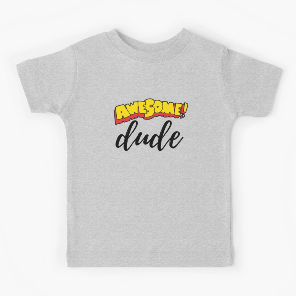 Awesome Dude | Kids T-Shirt