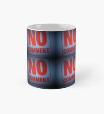 Tony DuPuis "No Comment" Classic Mug
