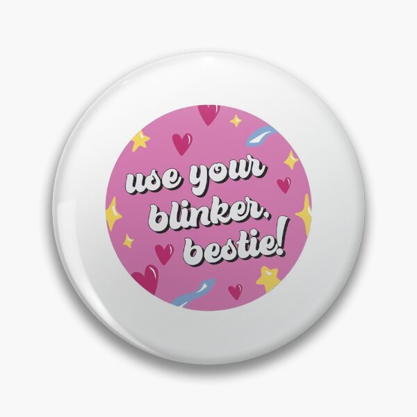 Item preview, Use Your Blinker, Bestie! designed and sold by wings700.