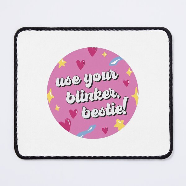 Item preview, Use Your Blinker, Bestie! designed and sold by wings700.