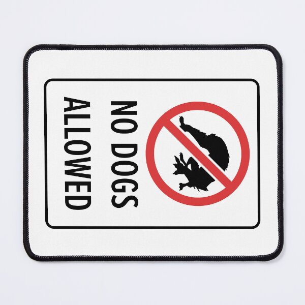 Item preview, No Dogs Allowed designed and sold by Bluefooted.