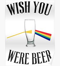 Ich wünschte, du wärst Bier Poster