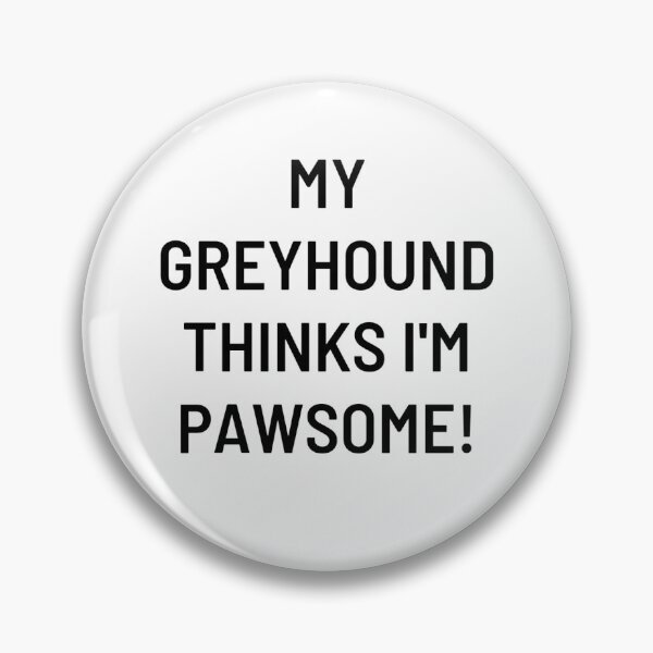 Artikelvorschau, Mein Windhund denkt, ich bin Pawsome! entworfen und verkauft von stargatecommand.