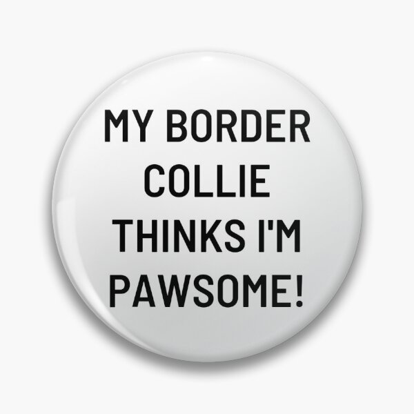 Aperçu de l'œuvre Mon Border Collie pense que je suis Pawsome ! créée et vendue par stargatecommand.