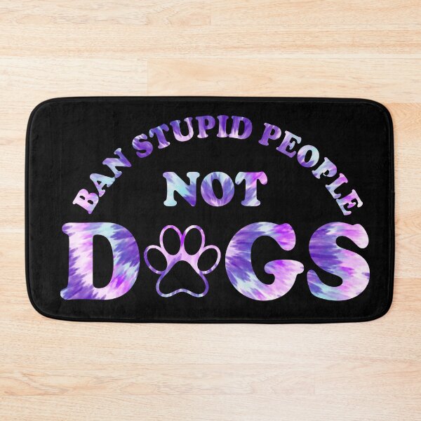 Item preview, Ban Stupid People Not Dogs designed and sold by Trinket-Trickster.