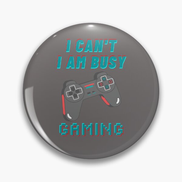 Item preview, I can't i am busy gaming  designed and sold by aoichan3939.