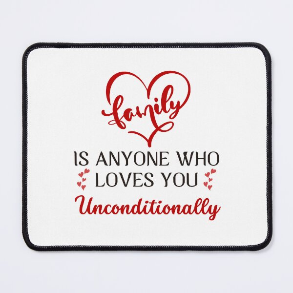 Item preview, family is anyone who loves you unconditionally designed and sold by Itsforyou1.