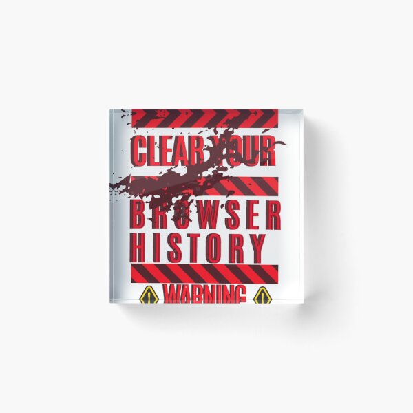 Item preview, Clear Your Browser History, Warning designed and sold by KoumlisArt.