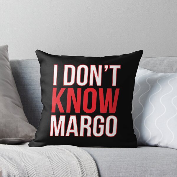 Item preview, I Don't Know Margo (Matching Todd Shirt Also Available) designed and sold by kjanedesigns.