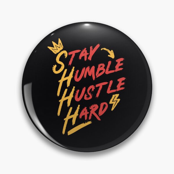 Item preview, Cool, Trendy, Motivational and Witty STAY HUMBLE HUSTLE HARD Inspirational Typographic Quote for Kind, Adventurous and Ambitious Men and Women who hustle hard. designed and sold by zenturtlemerch.
