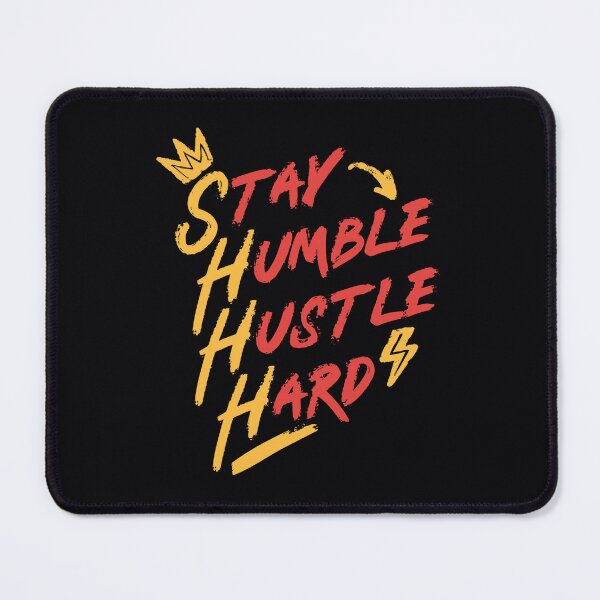 Item preview, Cool, Trendy, Motivational and Witty STAY HUMBLE HUSTLE HARD Inspirational Typographic Quote for Kind, Adventurous and Ambitious Men and Women who hustle hard. designed and sold by zenturtlemerch.