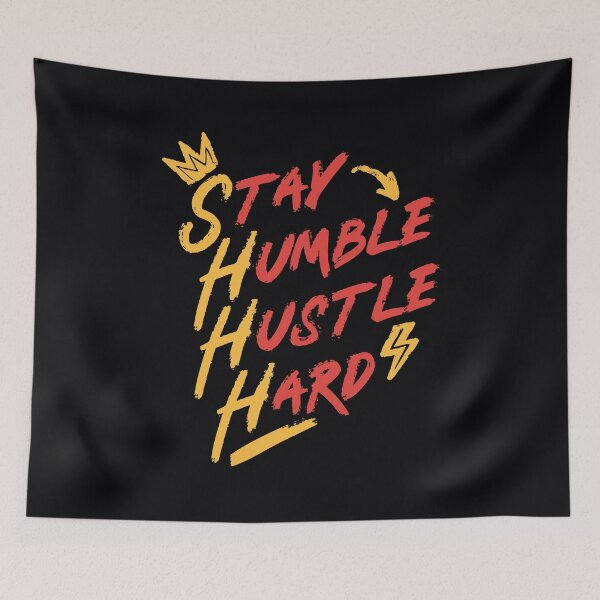 Item preview, Cool, Trendy, Motivational and Witty STAY HUMBLE HUSTLE HARD Inspirational Typographic Quote for Kind, Adventurous and Ambitious Men and Women who hustle hard. designed and sold by zenturtlemerch.