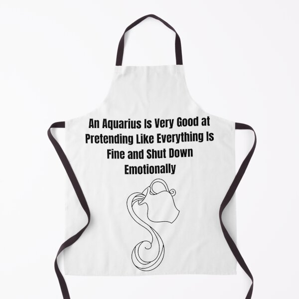 Item preview, Aquarius Quotes - An Aquarius Is Very Good at Pretending Like Everything Is Fine and Shut Down Emotionally designed and sold by gliStuco.