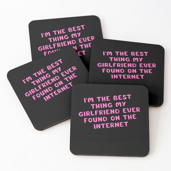 Item preview, I'm The Best Thing My Girlfriend Ever Found On The Internet  designed and sold by Akimatax ✯✯✯✯✯.