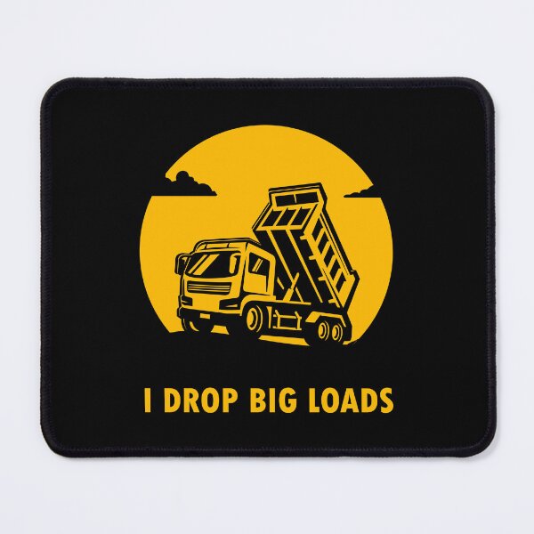 Item preview, I Drop Big Loads - Funny Trucker | Truck Driver Lover designed and sold by ohsomenerd.