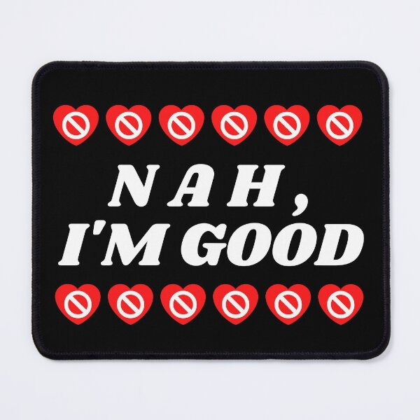 Item preview, Nah, Im Good - Anti Valentines Day designed and sold by AnyKitty.