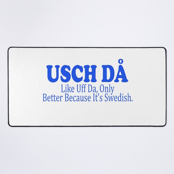 Item preview, Usch Da Like Uff Da only Better Because It's Swedish Funny designed and sold by funnytshirtemp.