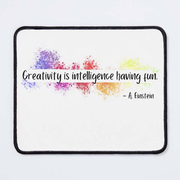 Item preview, Creativity is Intelligence Having Fun designed and sold by Clykins18.
