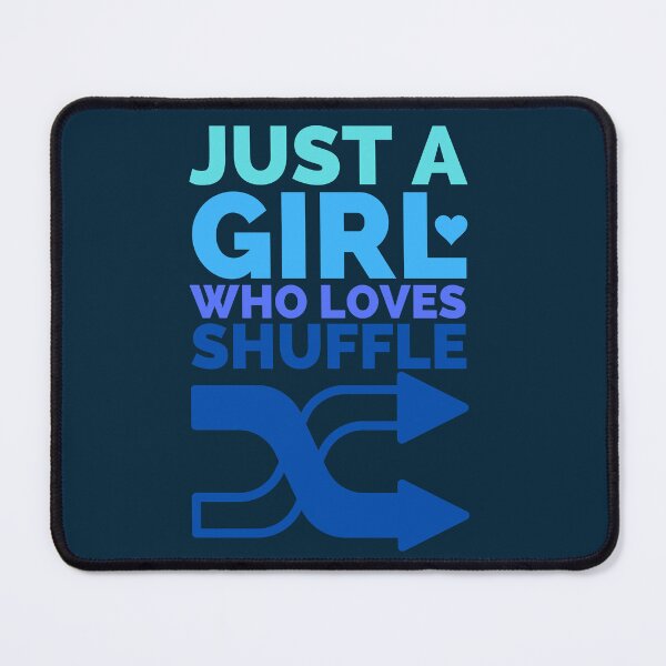 Item preview, Just A Girl Who Loves Shuffle designed and sold by Styler Design.