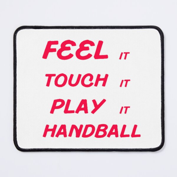 Item preview, Feel It Touch It Play It Handball designed and sold by Hammy97.
