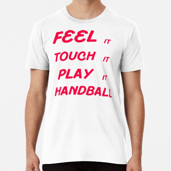 Item preview, Feel It Touch It Play It Handball designed and sold by Hammy97.