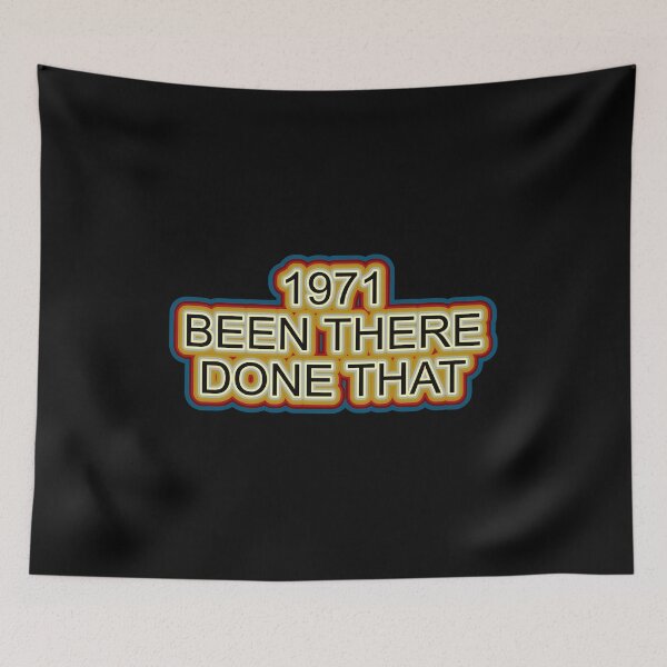 Item preview, 1971 Been There Done That Retro Design designed and sold by GaryDobson.