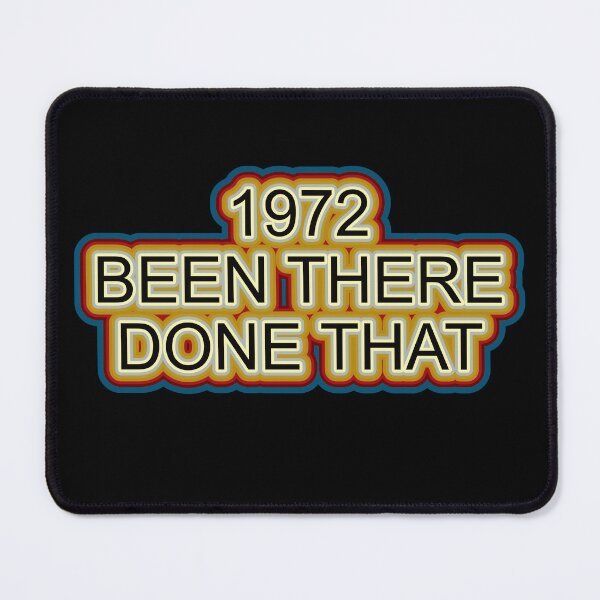 Item preview, 1972 Been There Done That Retro Design designed and sold by GaryDobson.