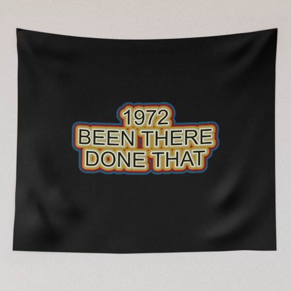 Item preview, 1972 Been There Done That Retro Design designed and sold by GaryDobson.