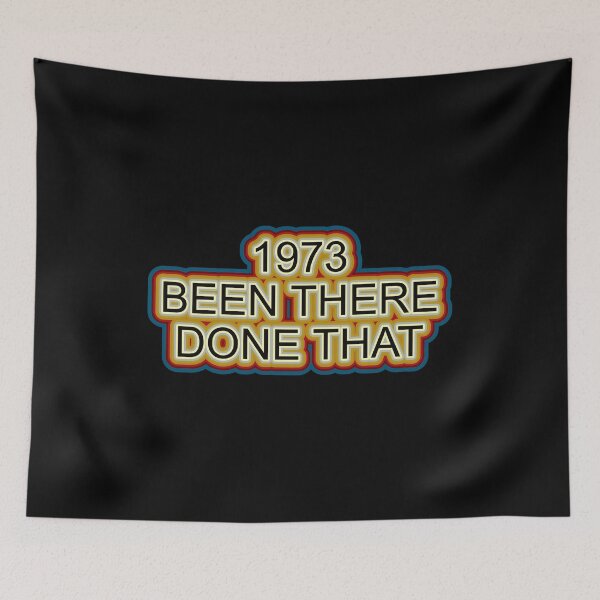 Item preview, 1973 Been There Done That Retro Design designed and sold by GaryDobson.