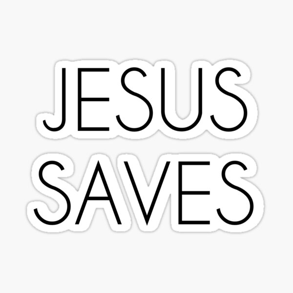 Item preview, JESUS SAVES. The only way. designed and sold by NaniniDesigns.