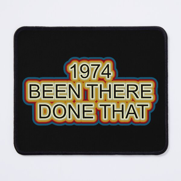 Item preview, 1974 Been There Done That Retro Design designed and sold by GaryDobson.