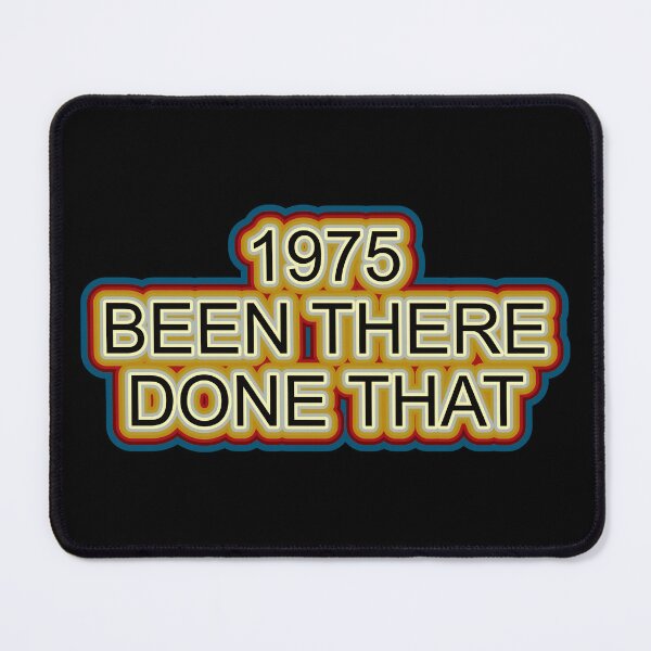 Item preview, 1975 Been There Done That Retro Design designed and sold by GaryDobson.