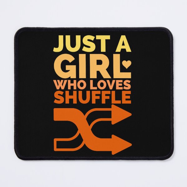 Item preview, Just A Girl Who Loves Shuffle designed and sold by Styler Design.