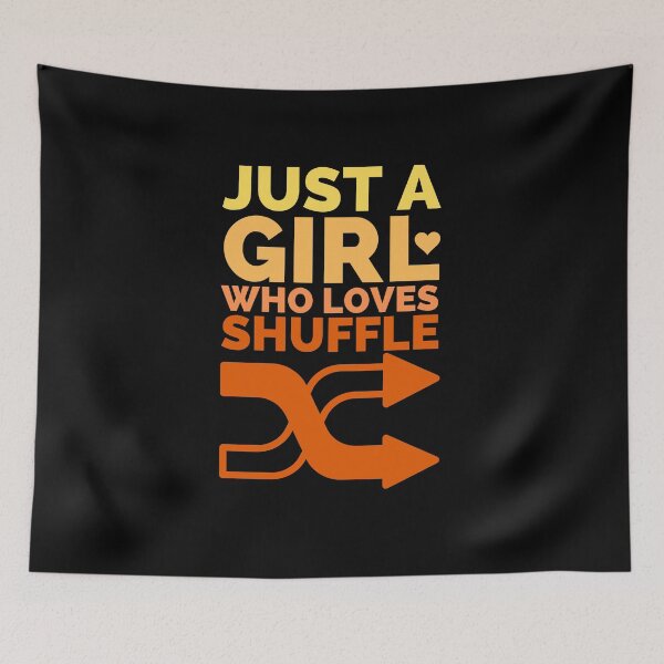 Item preview, Just A Girl Who Loves Shuffle designed and sold by Styler Design.