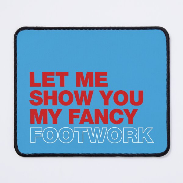 Item preview, Let Me Show You My Fancy Footwork designed and sold by Pepe Silva.