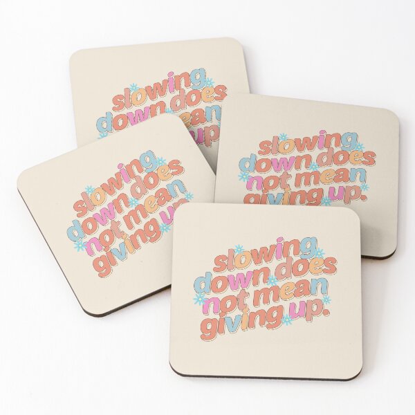 Item preview, Slowing Down Does Not Mean Giving Up Positivity designed and sold by dailycake.