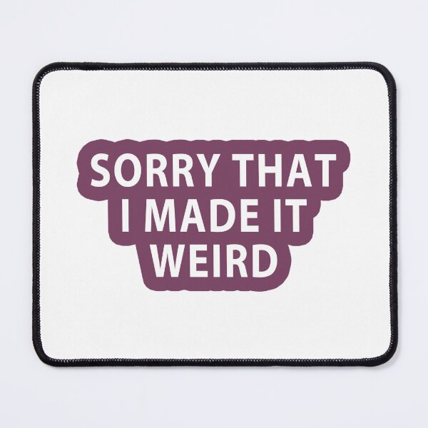 Item preview, Sorry that I made it weird designed and sold by MOONINSPIRATION.
