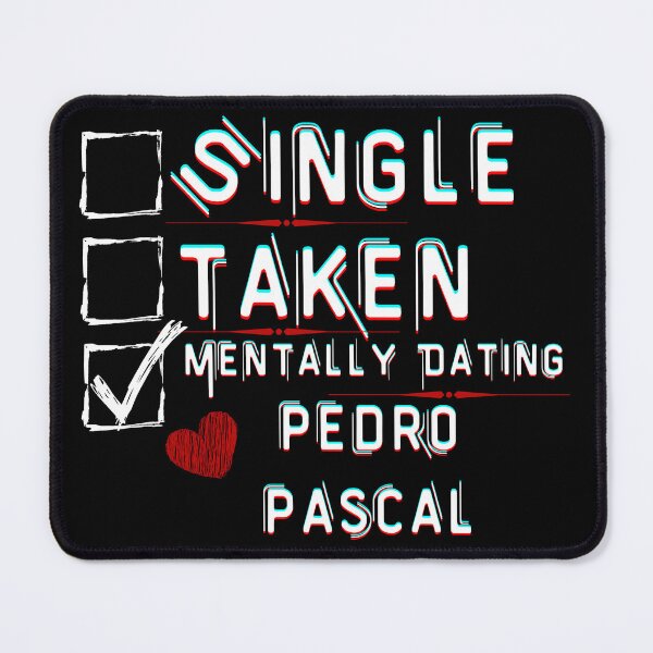 Item preview, Mentally Dating Pedro Pascal designed and sold by ColorprintsGO.